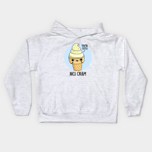 Nice Cream Cute Ice Cream Pun Kids Hoodie by punnybone